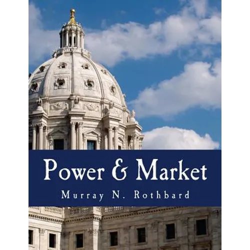 Power & Market (Large Print Edition): Government and the Economy - Paperback