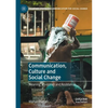Communication, Culture and Social Change: Meaning, Co-Option and Resistance - Paperback