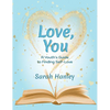 Love, You: A Youth's Guide to Finding Self-Love - Hardcover