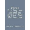 Three Dialogues Between Hylas And Philonous - Paperback