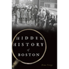 Hidden History of Boston - Paperback