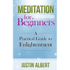 Meditation for Beginners: A Practical Guide to Enlightenment: Meditation Techniques - Paperback