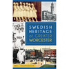 Swedish Heritage of Greater Worcester - Hardcover