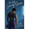 Be My Saving Grace - Paperback