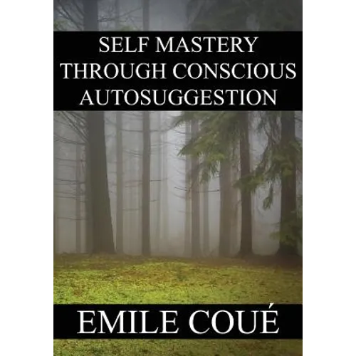 Self Mastery Through Conscious Autosuggestion - Paperback