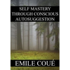 Self Mastery Through Conscious Autosuggestion - Paperback