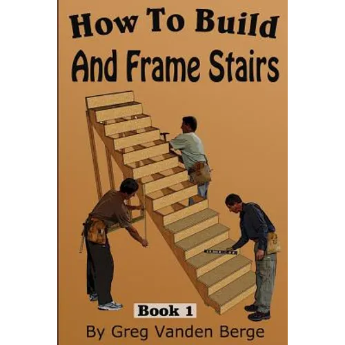 How To Frame And Build Stairs - Paperback