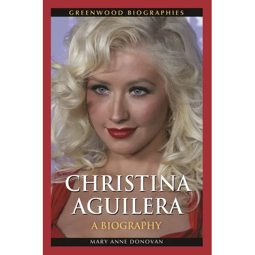 Christina Aguilera: A Biography - Hardcover
