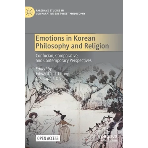 Emotions in Korean Philosophy and Religion: Confucian, Comparative, and Contemporary Perspectives - Hardcover