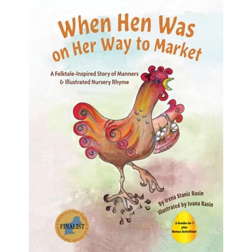 When Hen Was on Her Way to Market: A Folktale-Inspired Story of Manners and Nursery Rhyme - Paperback
