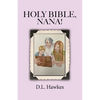 Holy Bible, Nana!: The Salvation Story for Young People - Paperback