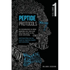 Peptide Protocols: An Introduction to What Peptides Are, How and Why They Work, and How They Can Be Used to Improve Health and Outcomes - Paperback