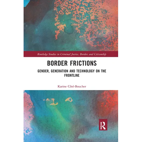 Border Frictions: Gender, Generation and Technology on the Frontline - Paperback