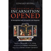 The Doctrine of the Incarnation Opened - Hardcover