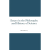 Essays in the Philosophy and History of Science - Hardcover