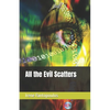 All the Evil Scatters - Paperback