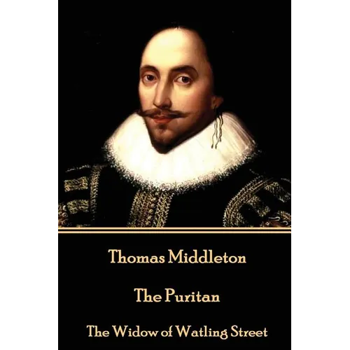 Thomas Middleton - The Puritan: The Widow of Watling Street - Paperback