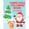 Christmas Coloring Book for Toddlers: Stocking Stuffer Gift for Artistic Little Hands Aged 1 to 3 Santa Christmas tree and squirrel cover - Paperback