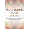 Manifesting Your Dreams: Inspiring Words of Encouragement, Strength, and Perseverance - Paperback