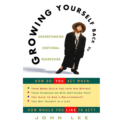 Growing Yourself Back Up: Understanding Emotional Regression - Paperback