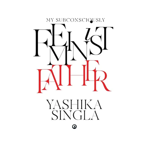 My Subconsciously Feminist Father - Hardcover