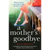 A Mother's Goodbye: A gripping emotional page turner about adoption and a mother's love - Paperback