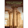 German Orientalism in the Age of Empire: Religion, Race, and Scholarship - Paperback