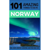 101 Amazing Things to Do in Norway: Norway Travel Guide - Paperback