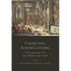 Collecting Across Cultures: Material Exchanges in the Early Modern Atlantic World - Paperback