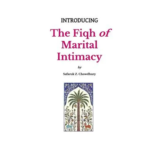 Introducing the Fiqh of Marital Intimacy - Paperback