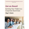 Get on Board: Earning Your Ticket to a Corporate Board Seat - Paperback
