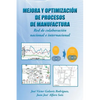 Mejora y optimización de procesos de manufactura: Red de colaboración nacional e internacional - Paperback