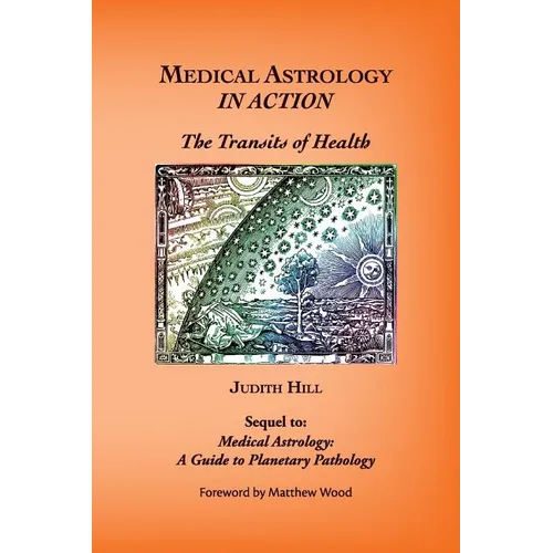 Medical Astrology In Action: The Transits of Health - Paperback