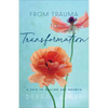From Trauma to Transformation: A Path to Healing and Growth - Paperback