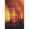 Meditations of a Buddhist Skeptic: A Manifesto for the Mind Sciences and Contemplative Practice - Paperback