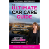 The Auto Girl's Ultimate Car Care Guide: 10 Ways to Save Tons of Money on Auto Repair - Paperback