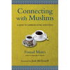 Connecting with Muslims: A Guide to Communicating Effectively - Paperback