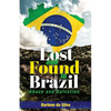 Lost and Found in Brazil: Abuse and Salvation - Paperback