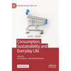 Consumption, Sustainability and Everyday Life - Hardcover