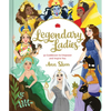 Legendary Ladies: 50 Goddesses to Empower and Inspire You - Hardcover