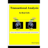 Transactional Analysis In Real Life: Always Make Result Oriented Meaningful Communication - Paperback
