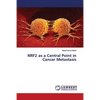 NRF2 as a Central Point in Cancer Metastasis - Paperback