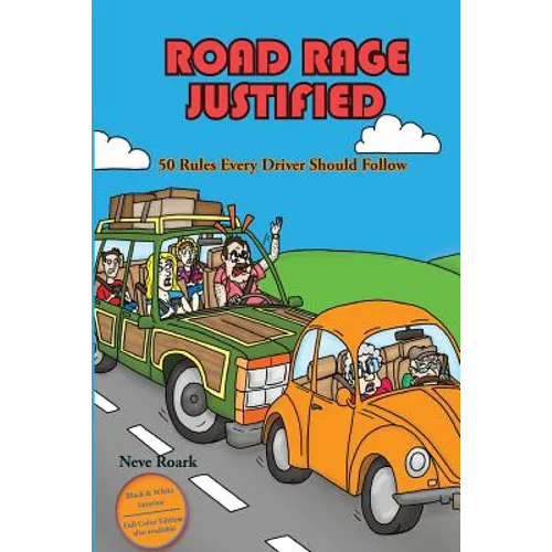 Road Rage Justified (black and white interior edition): 50 Rules Every Driver Should Follow - Paperback