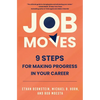 Job Moves: 9 Steps for Making Progress in Your Career - Hardcover