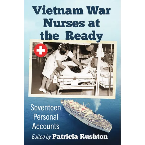 Vietnam War Nurses at the Ready: Seventeen Personal Accounts - Paperback