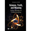Science, Truth, and Meaning: From Wonder to Understanding - Paperback