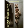 Mushrooms: Over 70 Recipes Which Celebrate Mushrooms - Hardcover