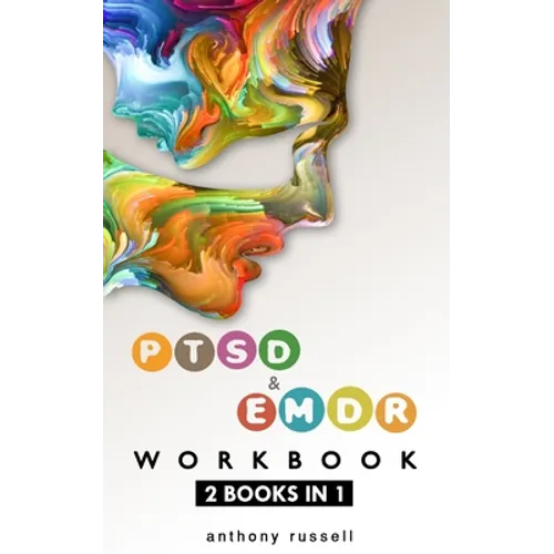 PTSD & EMDR WORKBOOK 2 books in 1: Self-Help Techniques for Overcoming Traumatic Stress Symptoms Thanks To The Eye Movement Desensitization And Reproc - Paperback