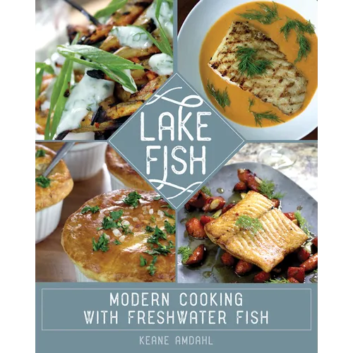 Lake Fish: Modern Cooking with Freshwater Fish - Paperback