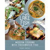 Lake Fish: Modern Cooking with Freshwater Fish - Paperback